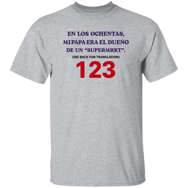 Jake Paul En Los Ochentas Shirt En Los Ochentas Mi Papa Era Dueño De Una Supermrkt See Back For Translation 123 Jake Paul En Los Ochentas Shirt En Los Ochentas Mi Papa Era Dueño De Una Supermrkt See Back For Translation 123