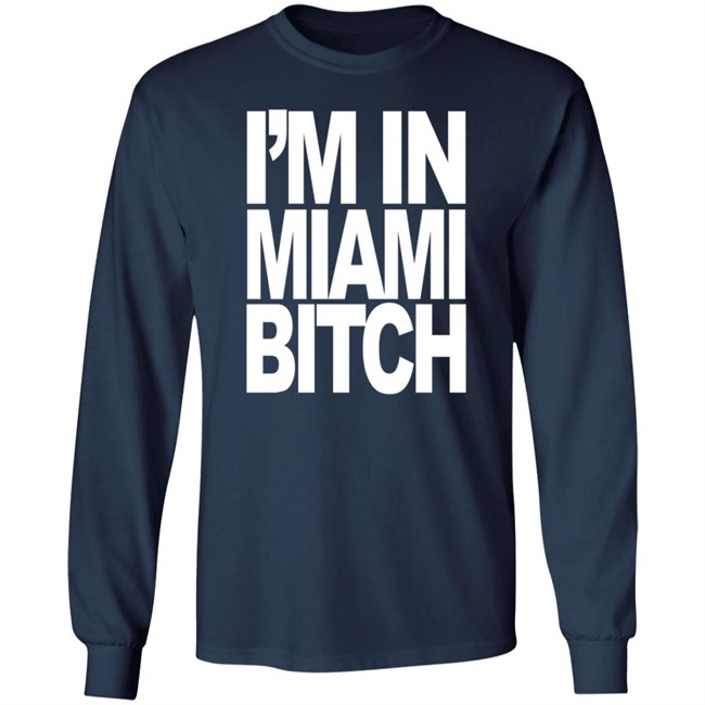 I'm In Miami Bitch T Shirt Jiac0re I'm In Miami Bitch T Shirt Jiac0re