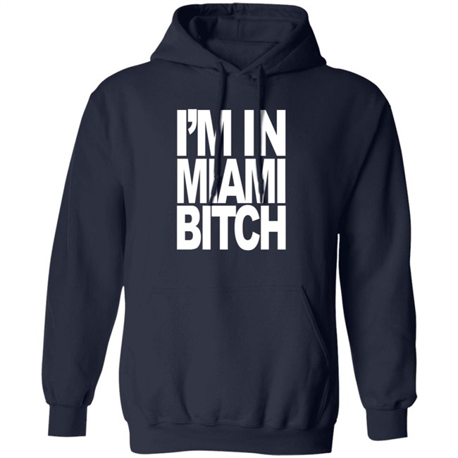 I'm In Miami Bitch T Shirt Jiac0re I'm In Miami Bitch T Shirt Jiac0re