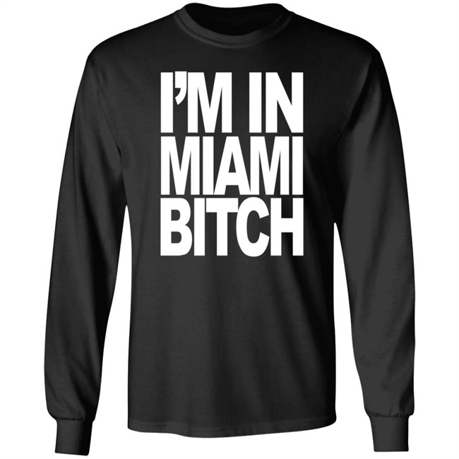 I'm In Miami Bitch T Shirt Jiac0re I'm In Miami Bitch T Shirt Jiac0re