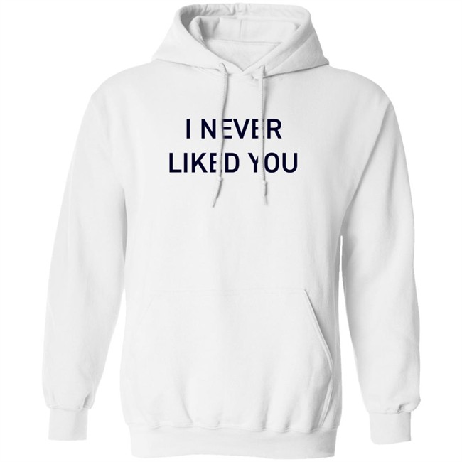 JYR I Never Liked You Shirt JYR I Never Liked You Shirt