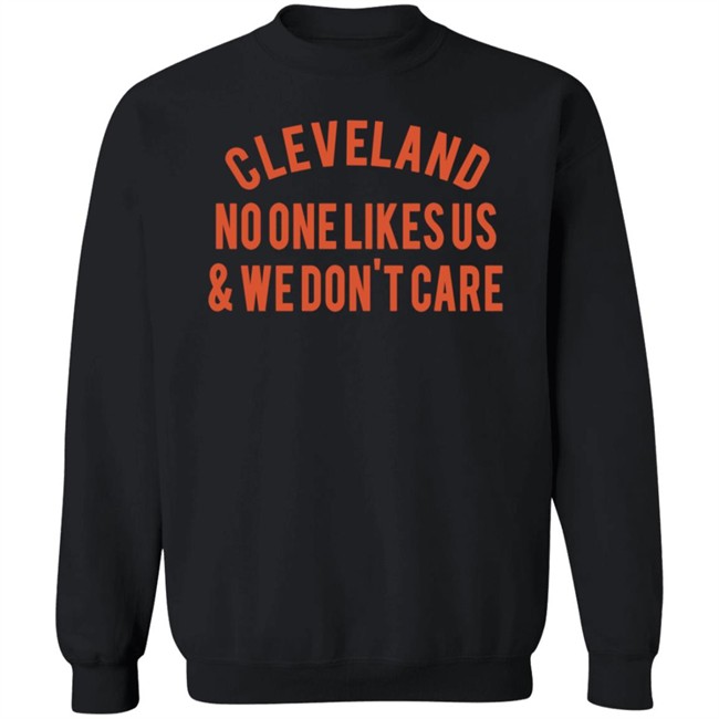Dawgs By Nature Cleveland No One Likes Us & We Don't Care Shirt Dawgs By Nature Cleveland No One Likes Us & We Don't Care Shirt