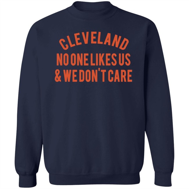 Dawgs By Nature Cleveland No One Likes Us & We Don't Care Shirt Dawgs By Nature Cleveland No One Likes Us & We Don't Care Shirt