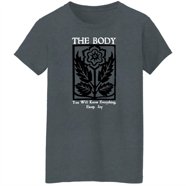 Wii Goth The Body Will Know Everything Except Joy Flower Shirt Wii Goth The Body Will Know Everything Except Joy Flower Shirt