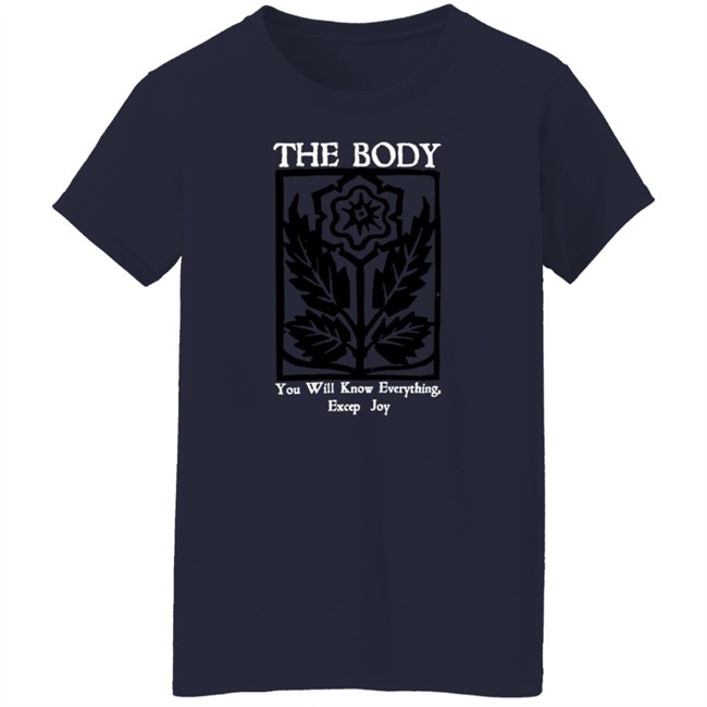 Wii Goth The Body Will Know Everything Except Joy Flower Shirt Wii Goth The Body Will Know Everything Except Joy Flower Shirt
