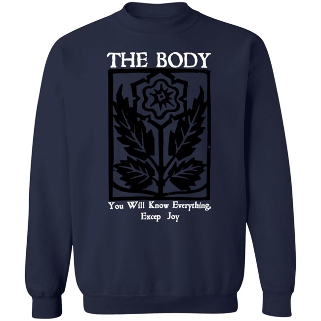 Wii Goth The Body Will Know Everything Except Joy Flower Shirt Wii Goth The Body Will Know Everything Except Joy Flower Shirt