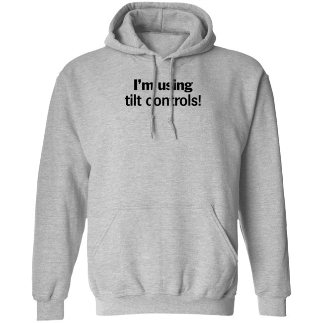I'm Using Tilt Controls! Shirt ChristMats I'm Using Tilt Controls! Shirt ChristMats