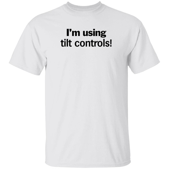 I'm Using Tilt Controls! Shirt ChristMats