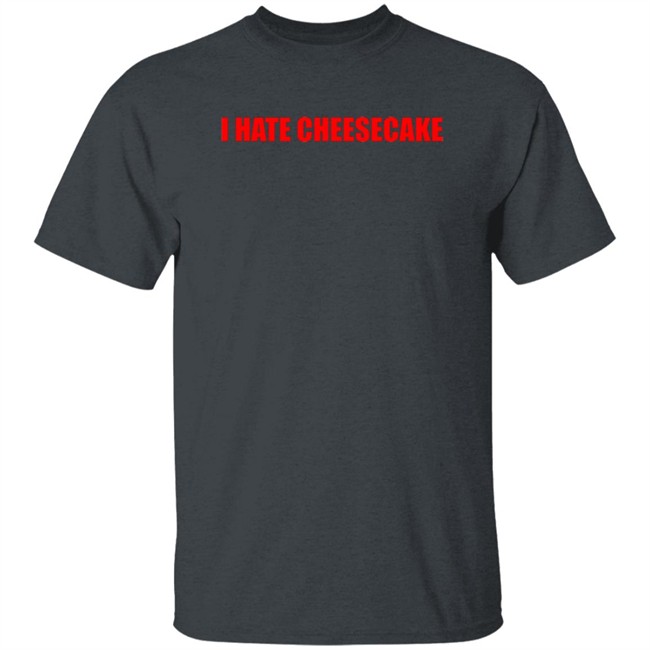 Christmas Present I Hate Cheesecake Shirt Nice Wigg Christmas Present I Hate Cheesecake Shirt Nice Wigg