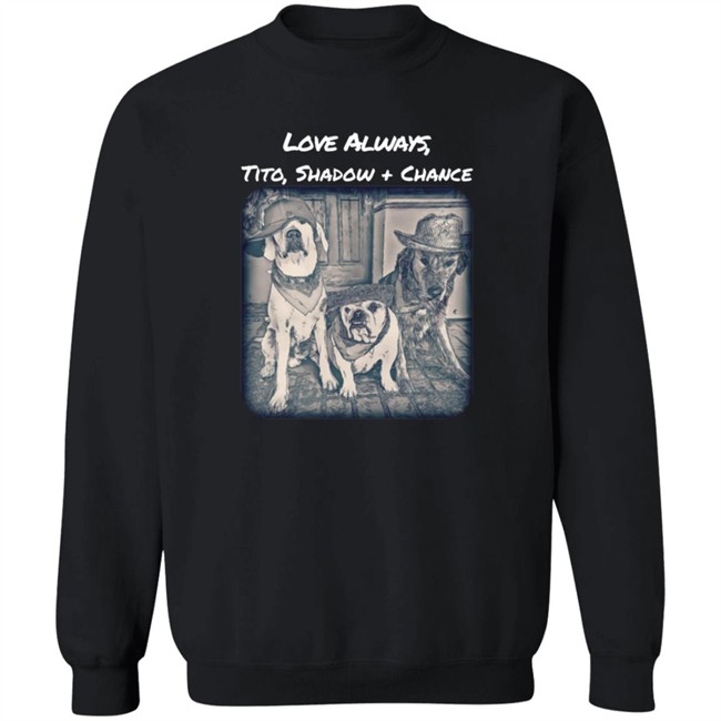 Limited Edition Trevor Donovan Merch Love Always Tito, Shadow And Chance Hoodie Limited Edition Trevor Donovan Merch Love Always Tito, Shadow And Chance Hoodie