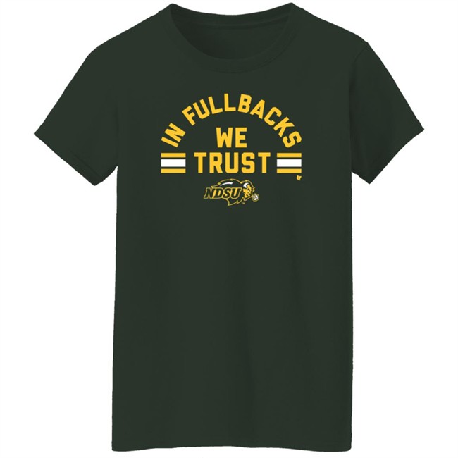 BreakingT NDSU In Fullbacks We Trust T Shirt BreakingT NDSU In Fullbacks We Trust T Shirt