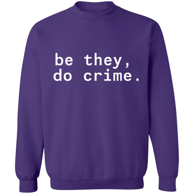 Cyber Tillie Maia Be They Do Crime Shirt Cyber Tillie Maia Be They Do Crime Shirt