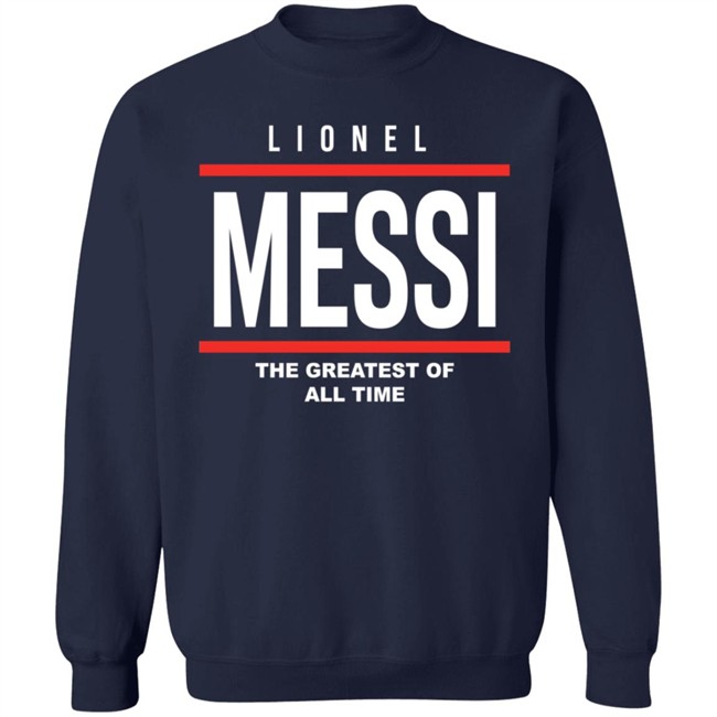 Lionel Messi The Greatest Of All Time Hoodie Lionel Messi The Greatest Of All Time Hoodie