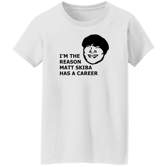 I'm The Reason Matt Skiba Has A Career Shirt Mike Park I'm The Reason Matt Skiba Has A Career Shirt Mike Park