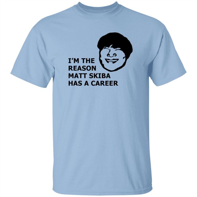 I'm The Reason Matt Skiba Has A Career Shirt Mike Park I'm The Reason Matt Skiba Has A Career Shirt Mike Park