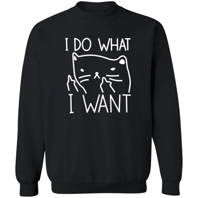 I Do What I Want T Shirt I Do What I Want T Shirt