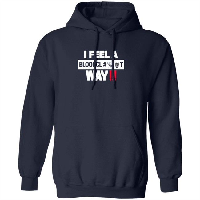 I Feel A Bloodcl Away Spice Shirt I Feel A Bloodcl Away Spice Shirt