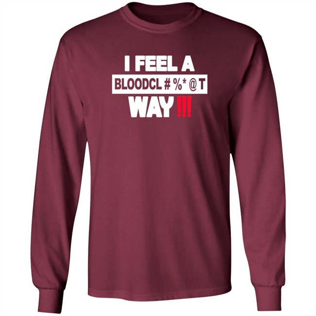 I Feel A Bloodcl Away Spice Shirt I Feel A Bloodcl Away Spice Shirt