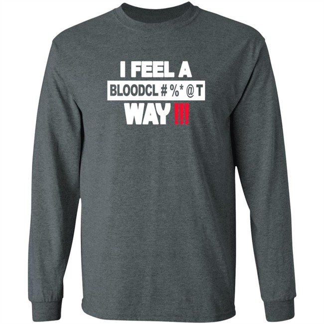 I Feel A Bloodcl Away Spice Shirt I Feel A Bloodcl Away Spice Shirt