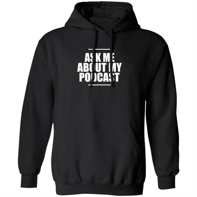 Ask Me About My Podcast T Shirt Pixie Ask Me About My Podcast T Shirt Pixie