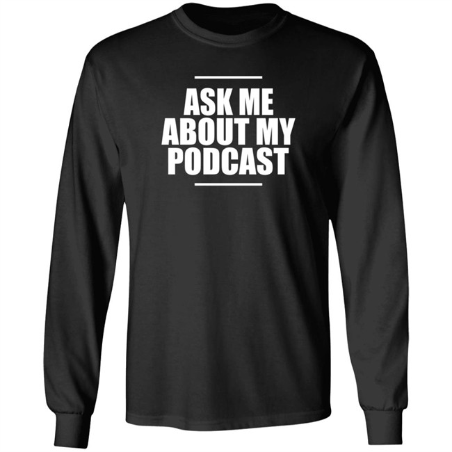 Ask Me About My Podcast T Shirt Pixie Ask Me About My Podcast T Shirt Pixie