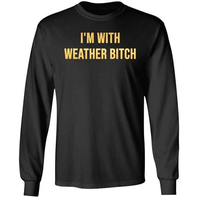 I'm With Weather Bitch Shirt Megyn Kelly I'm With Weather Bitch Shirt Megyn Kelly