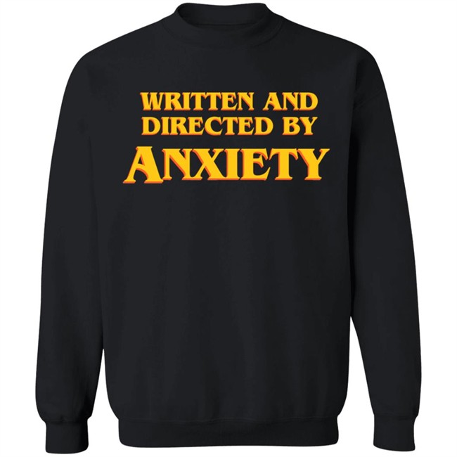 Ali Seay Written And Directed By Anxiety Shirt Ali Seay Written And Directed By Anxiety Shirt