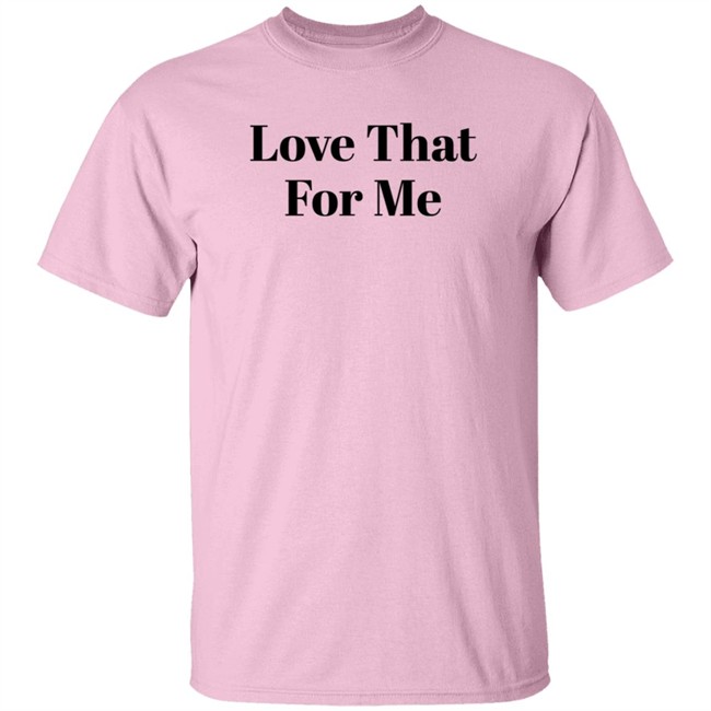 Cotton On Store Merch Love That For Me Shirt Cotton On Store Merch Love That For Me Shirt
