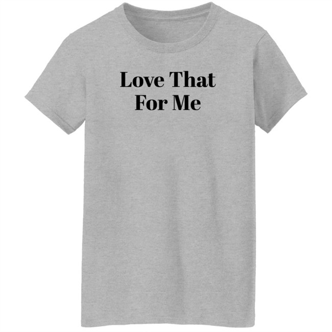 Cotton On Store Merch Love That For Me Shirt Cotton On Store Merch Love That For Me Shirt