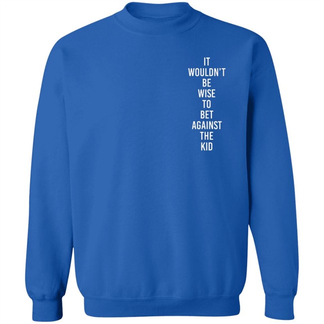 For The Jawns Store It Wouldn’T Be Wise To Bet Against The Kid Hoodie Sneaker Phetish For The Jawns Store It Wouldn’T Be Wise To Bet Against The Kid Hoodie Sneaker Phetish