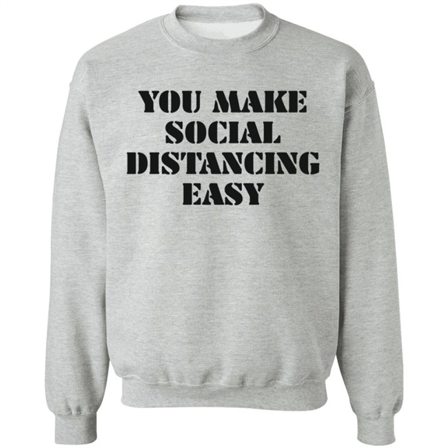 Kamesha2 You Make Social Distancing Easy Hoodie Kamesha2 You Make Social Distancing Easy Hoodie