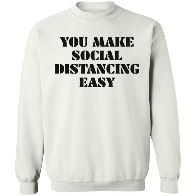Kamesha2 You Make Social Distancing Easy Hoodie Kamesha2 You Make Social Distancing Easy Hoodie