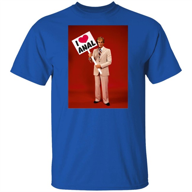 I Love Anal Picket T Shirt I Love Anal Picket T Shirt