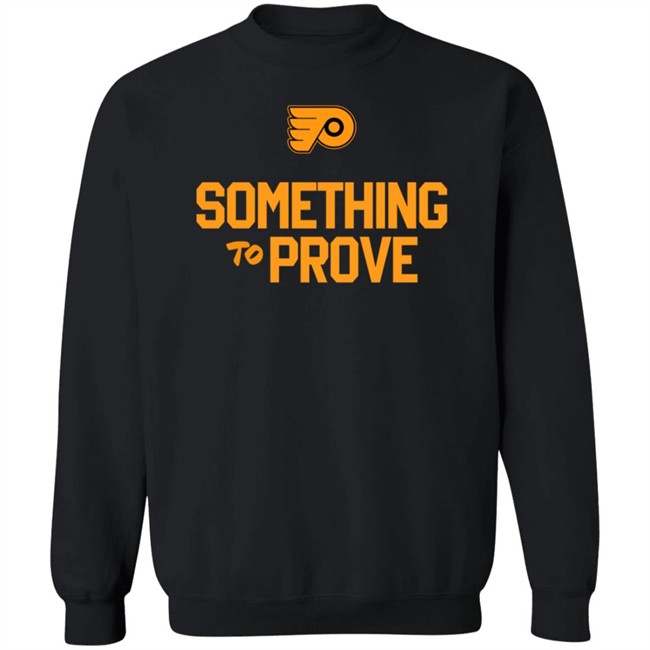 Claude Giroux Something To Prove Shirt Philadelphia Flyers Claude Giroux Something To Prove Shirt Philadelphia Flyers