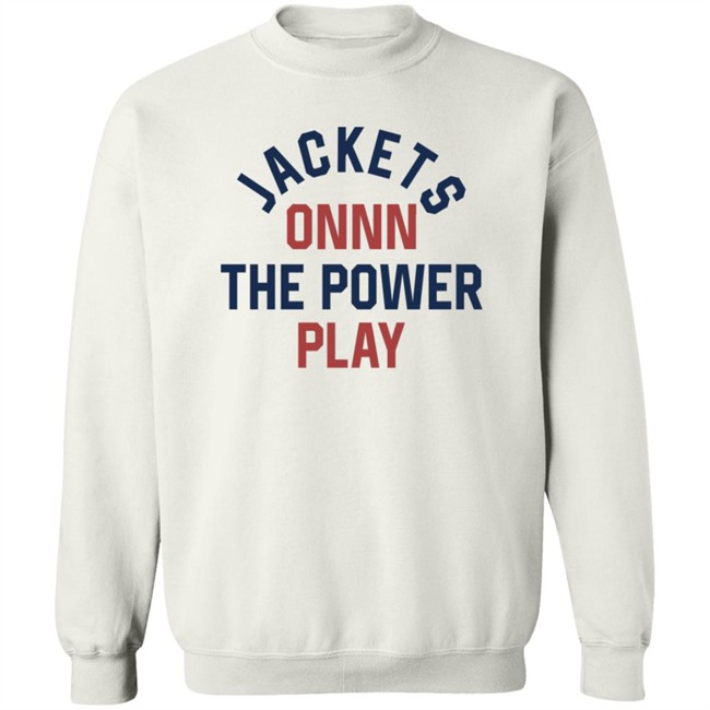 Jackets On The Power Play Sweatshirt Jackets On The Power Play Sweatshirt