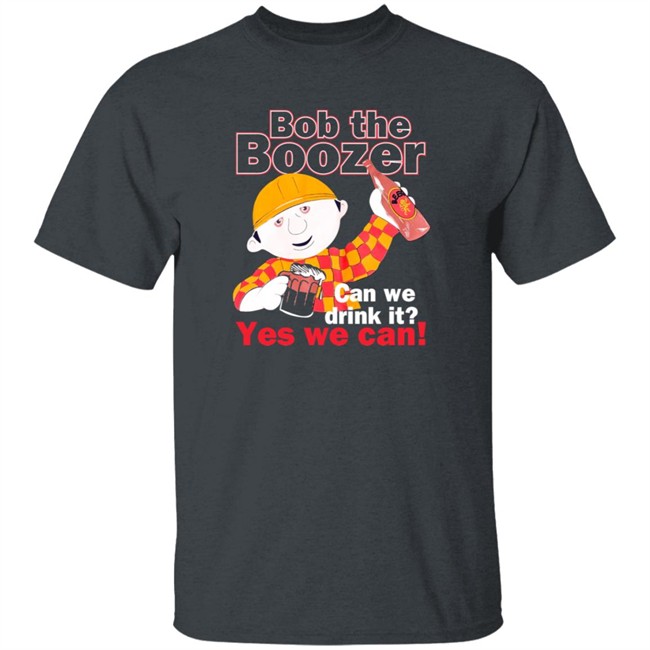 Bob The Boozer Can We Drink It Yes We Can Shirt Ipad Baby Gf Sukkidixx Bob The Boozer Can We Drink It Yes We Can Shirt Ipad Baby Gf Sukkidixx