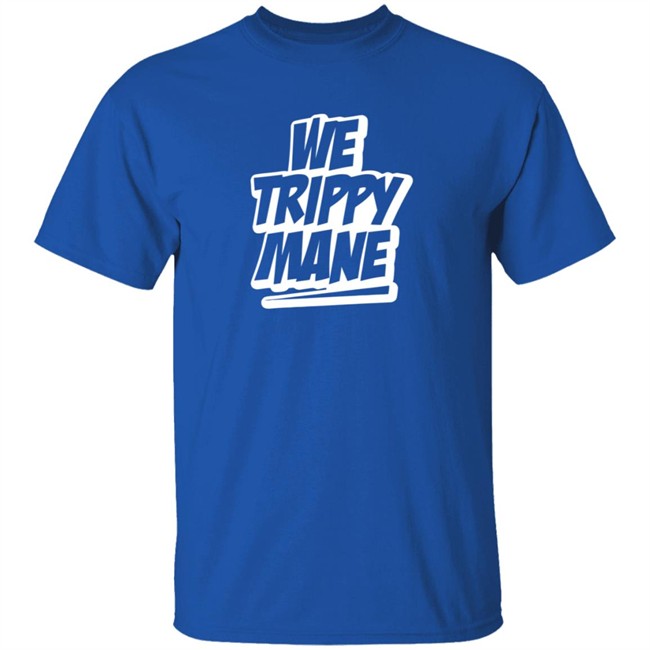 Three 6 Mafia Merch Juicy J We Trippy Shirt We Trippy Mane Shirt Three 6 Mafia Merch Juicy J We Trippy Shirt We Trippy Mane Shirt