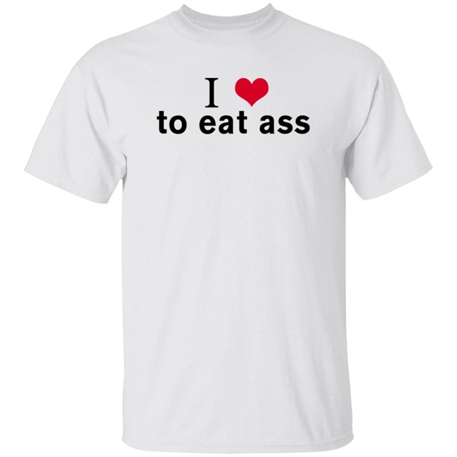 I Love To Eat Ass Hoodie Dyllenia I Love To Eat Ass Hoodie Dyllenia