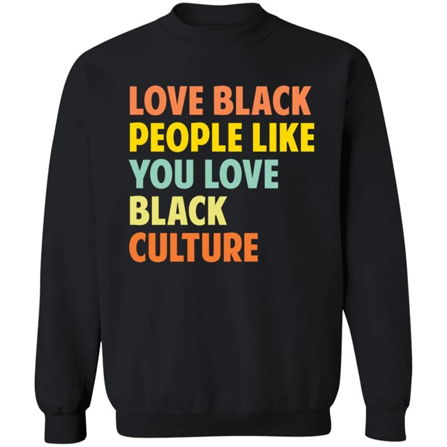 Jon Paul Love Black People Like You Love Black Culture Shirt Jon Paul Love Black People Like You Love Black Culture Shirt