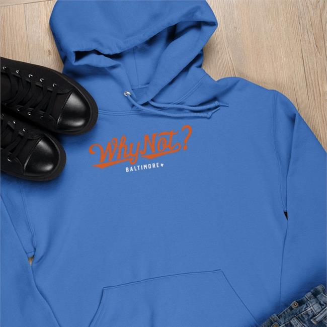 Orioles Why Not Baltimore Tee Shirt BreakingT