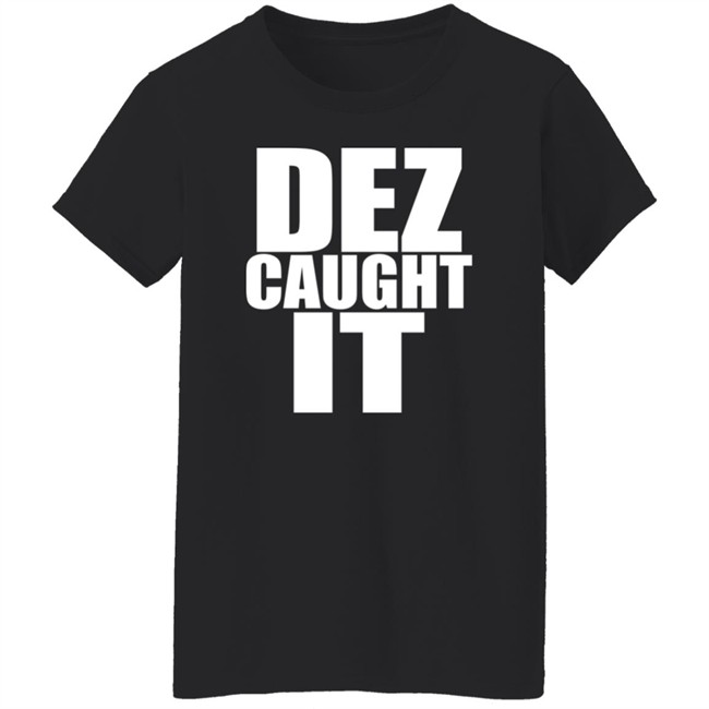 Dez Caught It Shirt Dez Bryant Steve 9 Bighorselegs Dez Caught It Shirt Dez Bryant Steve 9 Bighorselegs