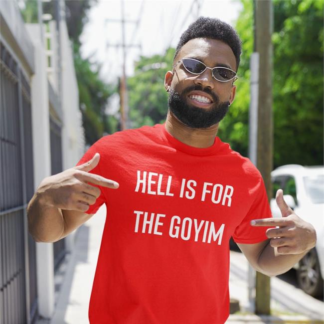 Hell Is For The Goyim Sweatshirt Hell Is For The Goyim T Shirt Black