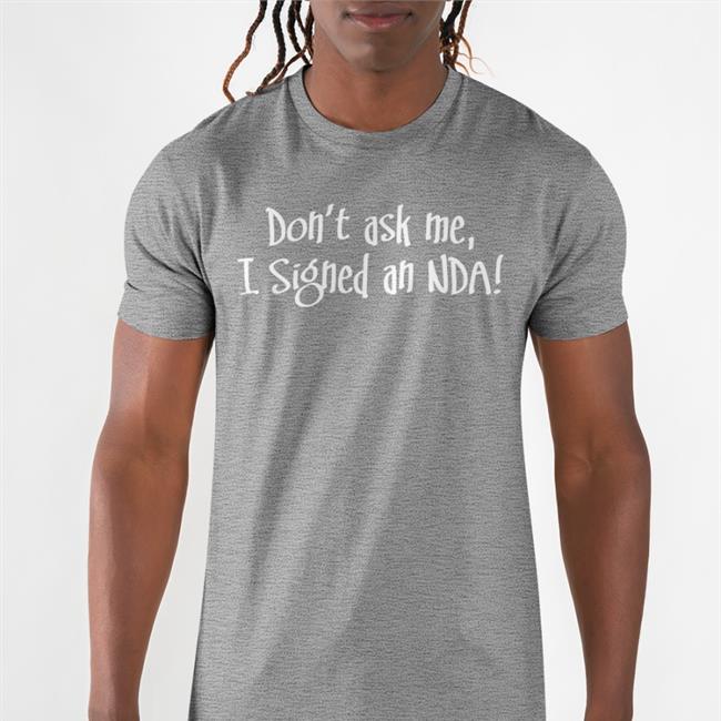 Don't Ask Me I Signed An Nda Shirt Jonathan Frakes