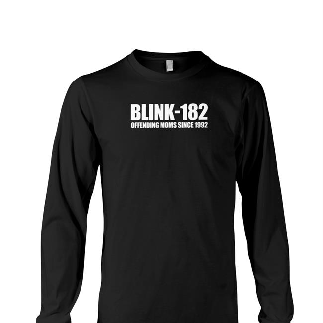 Shirts That Go Hard Shit Piss Fuck Cunt Tits Fart Turd Twat Blink 182 Offending Your Mom Since 1992 T Shirt