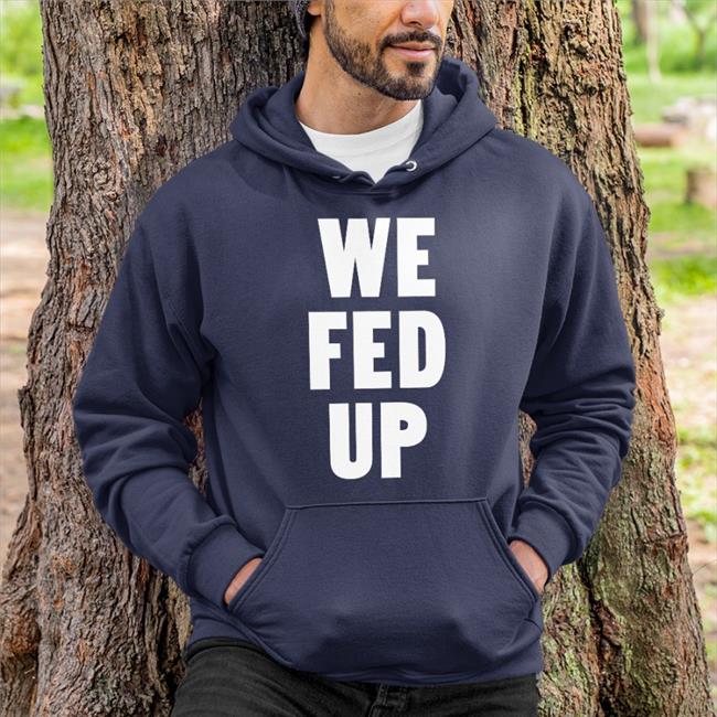 We Fed Up T Shirt Black