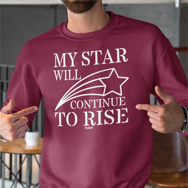 Fomo21 Merch Neil Jacobs My Star Will Continue To Rise Fomo 21 shirt