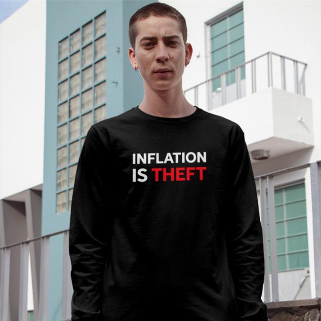 Inflation Is Theft T Shirt