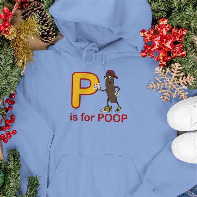 Shirts With Threatening Auras P Is For Poop Tee Shirt