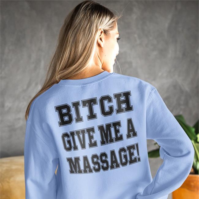 Bitch Give Me A Massage Tee Shirt Nfl Memes Browns’ Stadium