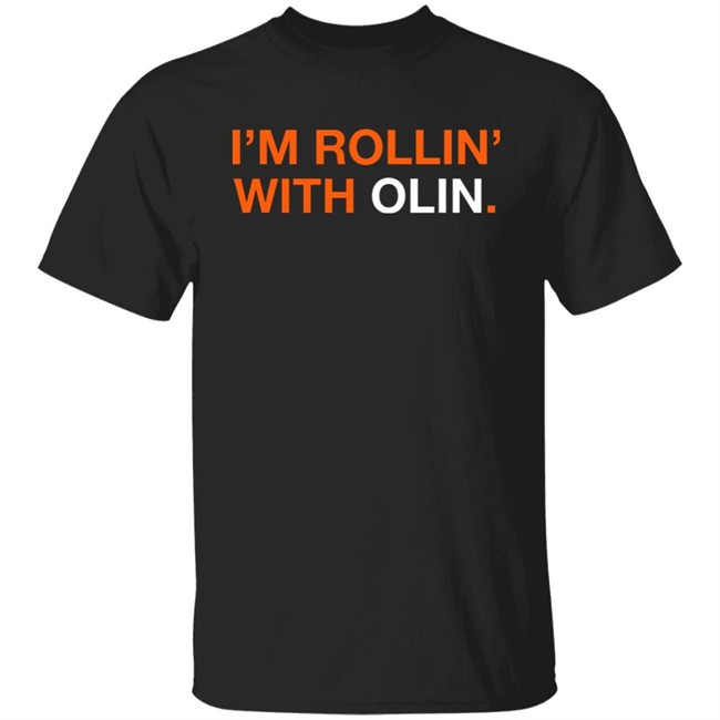 Obvious Shirts Shop I'm Rollin' With Olin Shirt Obvious Shirts Shop I'm Rollin' With Olin Shirt